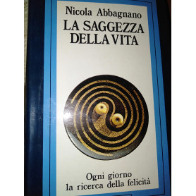 La saggezza della vita ogni giorno la ricerca della felicità