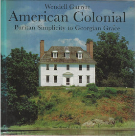 American colonial. Puritan simplicity to georgian grace