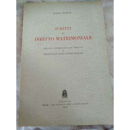 Scritti di diritto matrimoniale diritto internazionale privato e processuale civile internazionale