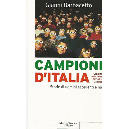 Campioni d'Italia. Storie di uomini eccellenti e no