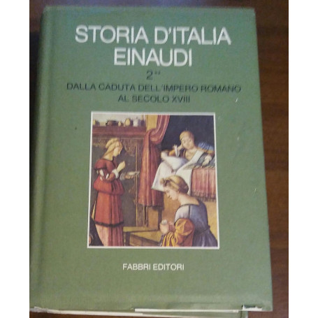 STORIA D'ITALIA DALLA CADUTA DELL'IMPERO ROMANO AL SECOLO XVIII