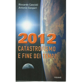 2012 catastrofismo e fine dei tempi