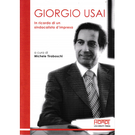 Giorgio Usai. In ricordo di un sindacalista d'impresa