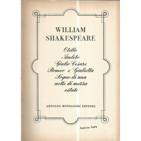 Otello. Amleto. Giulio Cesare. Romeo e Giulietta. Sogno di una notte di mezza estate