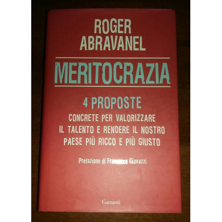 Meritocrazia. Quattro proposte concrete per valorizzare il talento e rendere il nostro paese più ricco e più giusto