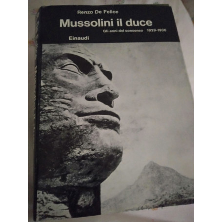 Mussolini il duce gli anni del consenso 1929-1936