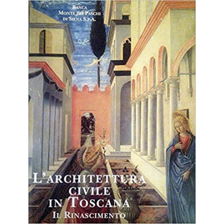 L'architettura civile in Toscana. Il Rinascimento