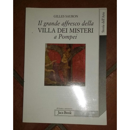 Il grande affresco della villa dei Misteri a Pompei. Memorie di una devota di Dioniso