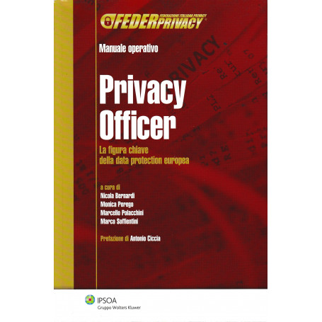 Privacy Officer. La figura chiave della data protectin europea