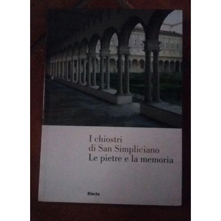 I chiostri di San Simpliciano Le pietre e la memoria