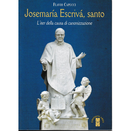 Josemaría Escrivá  Santo. L'iter della causa di canonizzazione