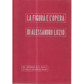 La figura e l'opera di Alessandro Luzio