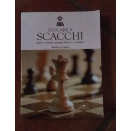 Giocare a Scacchi.Mosse e schermi strategie d'attacco e di difesa