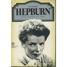 Katharine Hepburn. Storia illustrata del cinema