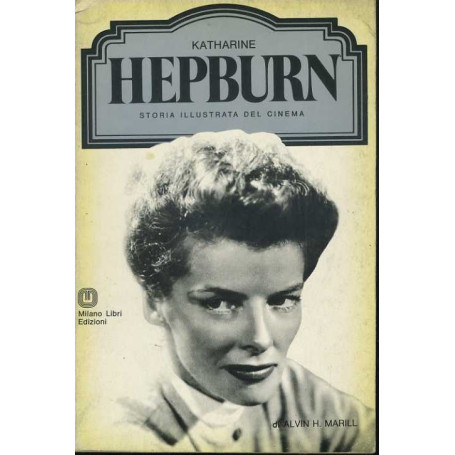 Katharine Hepburn. Storia illustrata del cinema