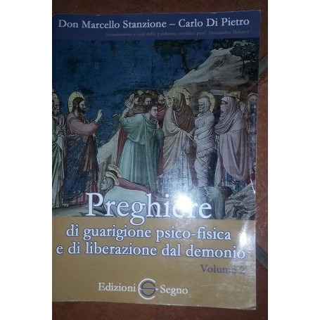 Preghiere di guarigione psico-fisica e di liberazione dal demonio Volume 2