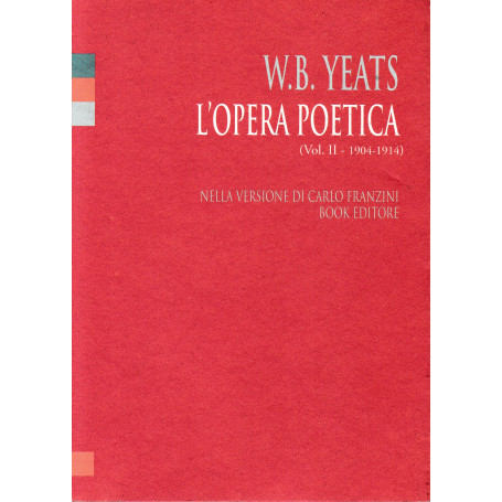 L'opera poetica. Vol. II - 1904-1914. Ediz. italiana e inglese