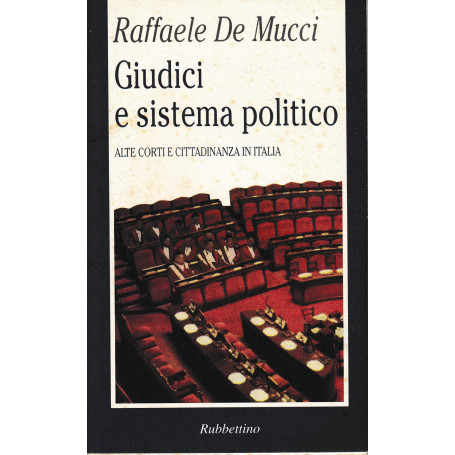 Giudici e sistema politico. Alte corti e cittadinanza in Italia