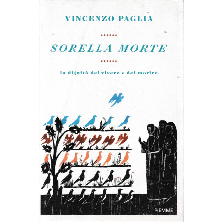 Sorella morte. La dignità del vivere e del morire