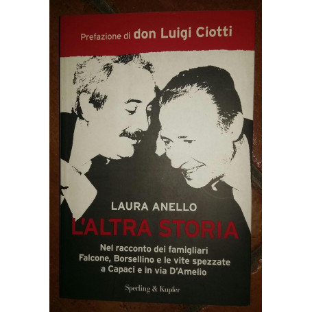 L'altra storia Nel racconto dei famigliari Falcone  Borsellino e le vite spezzate a Capaci e in via D'Amelio