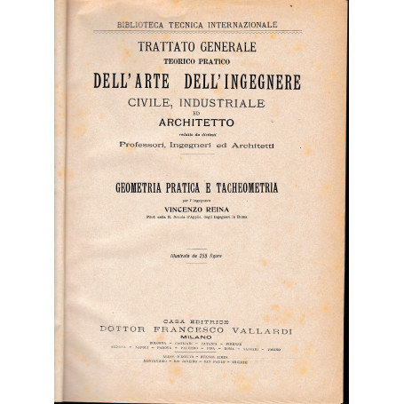 Trattato generale teorico pratico dell'arte dell'ingegnere civile  industriale ed architetto. Geometria pratica e tacheometria