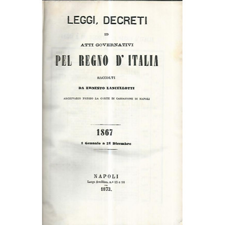 Leggi decreti ed atti governativi pel Regno d'Italia. 1867 1 gennaio a 31 dicembre