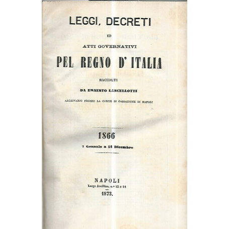 Leggi decreti ed atti governativi pel Regno d'Italia. 1866 1 gennaio a 31 dicembre