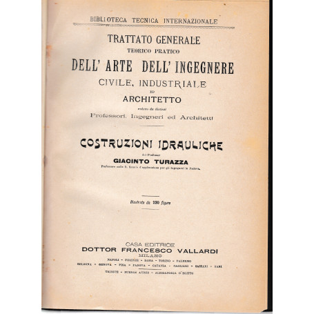 Trattato generale teorico pratico dell'arte dell'ingegnere civile  industriale ed architetto. Costruzioni idrauliche