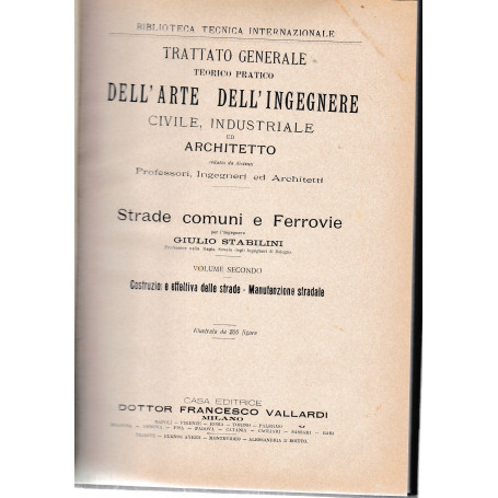 Trattato generale teorico pratico dell'arte dell'ingegnere civile  industriale ed architetto. Strade comuni e Ferrovie  vol. 2°