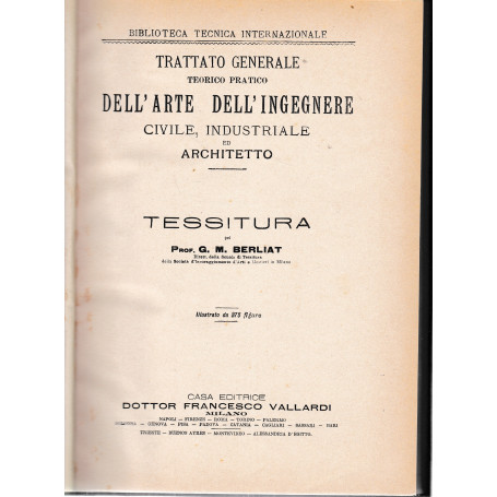 Trattato generale teorico pratico dell'arte dell'ingegnere civile  industriale ed architetto. Tessitura