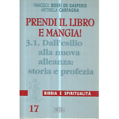 Prendi il libro e mangia! 3.1 Dall'esilio alla nuova alleanza: storia e profezia