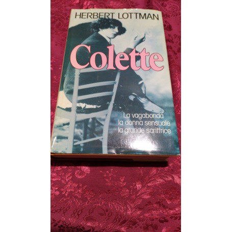 Colette  La vagabonda la donna sensuale la grande scrittrice