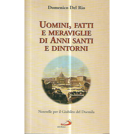 Uomini fatti e meraviglie di anni santi e dintorni