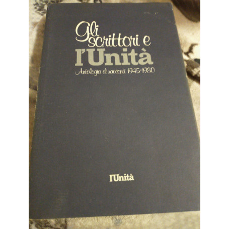 Gli scrittori l unità antologia di racconti 1945-1980