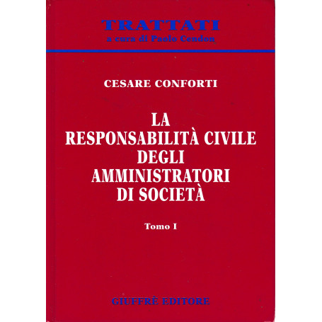 La responsabilità civile degli amministratori di società  tomo I