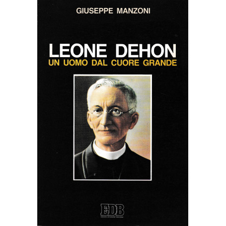 Leone Dehon  un uomo dal cuore grande