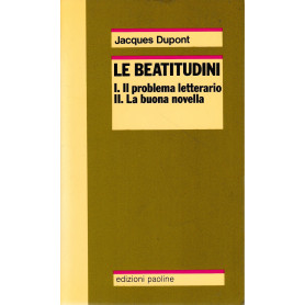 Le Beatitudini. I. Il problema letterario - II. La buona novella - III. Gli evangelisti