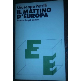 Il mattino d'Europa. Scritti e discorsi 1959 1979