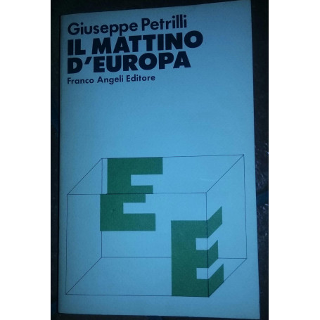 Il mattino d'Europa. Scritti e discorsi 1959 1979