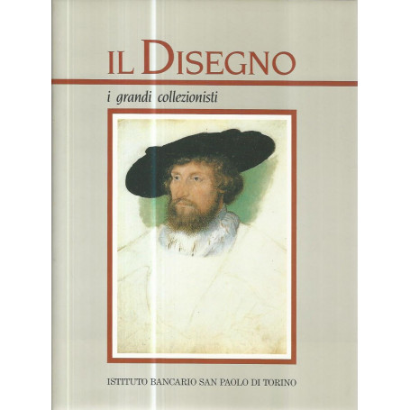 Il disegno. I grandi collezionisti
