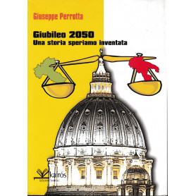 Giubileo 2050. Una storia speriamo inventataLibrisaggi Giubileo 2050. Una storia speriamo inventataLibrisaggi