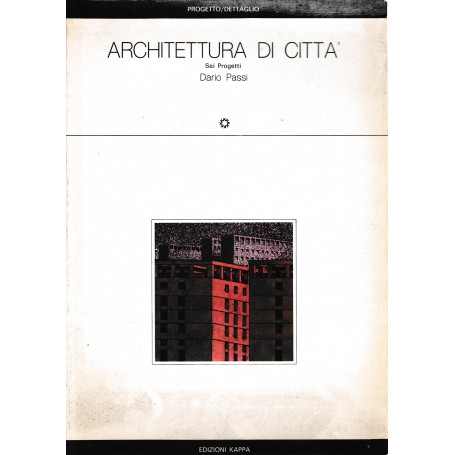 Architettura di città. Sei progetti