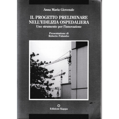 Il progetto preliminare nell'edilizia ospedaliera. Uno strumento per l'innovazione