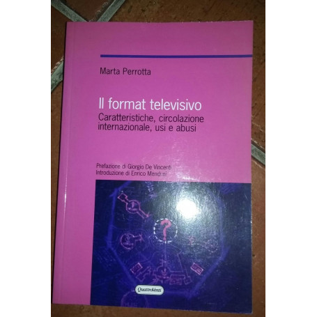 Il format televisivo. Caratteristiche  circolazione internazionale  usi e abusi