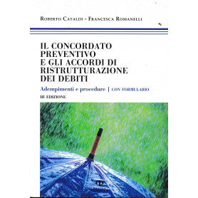 Il concordato preventivo e gli accordi di ristrutturazione dei debiti. Adempimenti e procedure. Con formulario