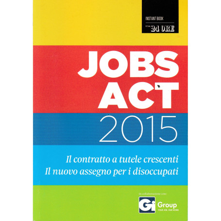 Settimanale n. 1/2015 - Marzo 2015. Jobs act 2015. Il contratto a tutele crescenti. Il nuovo assegno per i disoccupati