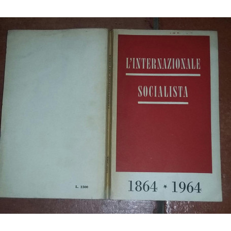 L'Internazionale Socialista 1864-1964