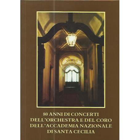 80 anni di concerti dell'orchestra e del coro dell'Accademia Nazionale di santa Cecilia