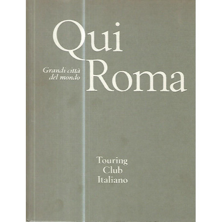 Qui Roma. Grandi città del mondo