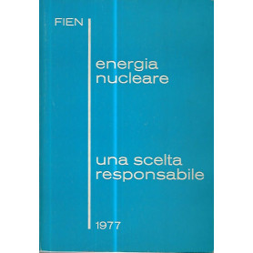 Energia nucleare. Una scelta responsabile